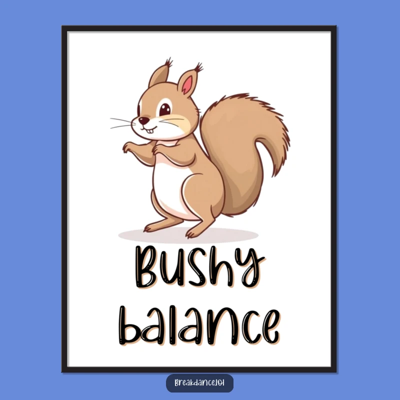 Funny Squirrel Floor Spin Poster - Whimsical Wall Art!