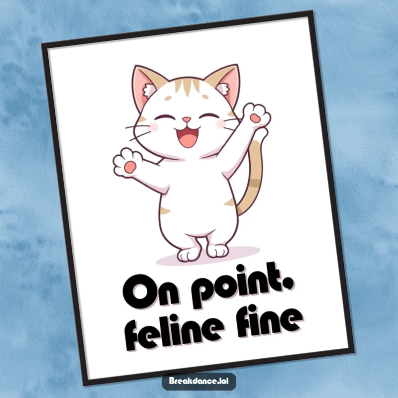 Funny Free Printable Wall Art: Happy cat doing a freeze pose on one paw, tail high, hilarious stylish downloadable art.