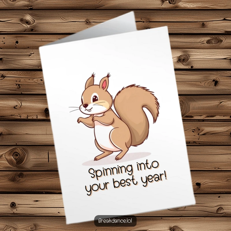 Funny Free Printable Birthday Card featuring a playful squirrel doing a dynamic floor spin on its bushy tail, celebrating with energy.