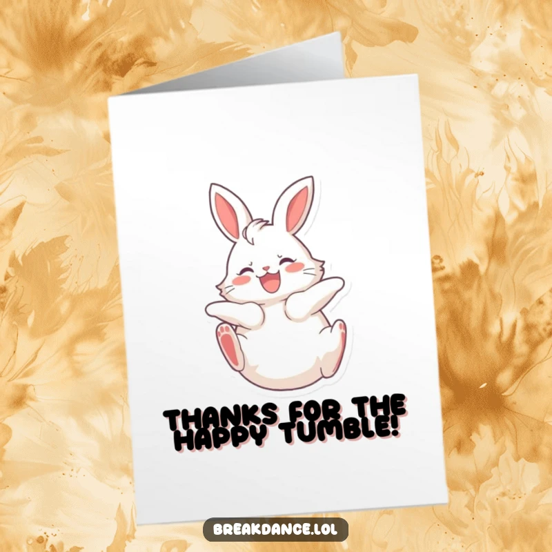 Funny Free Printable Thank You Card: Fluffy bunny spinning on its back, legs kicking joyfully, a hilarious downloadable thank you.