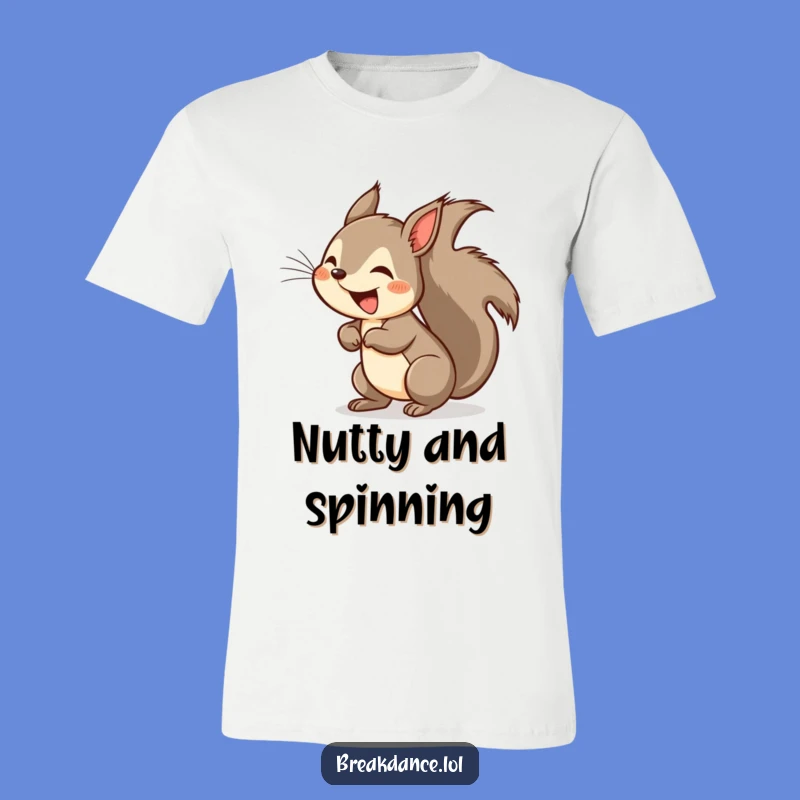 Funny Squirrel Headspin T-Shirt: Wild Cartoon Squirrel Moves Gift